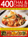 400 Thai & Chinese: Delicious Recipes for Healthy Living By Jane Bamforth, Maggie Pannell, Jenni Fleetwood Cover Image