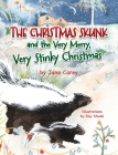 The Christmas Skunk And The Very Merry, Very Stinky Christmas Cover Image