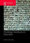 Routledge Handbook on Early Islam By Herbert Berg (Editor) Cover Image