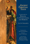 Commentaries on Romans, 1-2 Corinthians, and Hebrews (Ancient Christian Texts) By Cyril, Joel C. Elowsky (Editor), David R. Maxwell (Translator) Cover Image