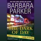 The Dark of Day By Barbara Parker, Elisabeth Rodgers (Read by) Cover Image