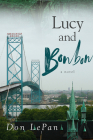 Lucy and Bonbon (Speculative Fiction #35) By Don LePan Cover Image