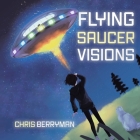 Flying Saucer Visions: A Travelogue Cover Image