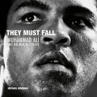 They Must Fall: Muhammad Ali and the Men He Fought Cover Image
