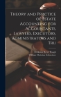 Theory and Practice of Estate Accounting for Accountants, Lawyers, Executors, Administrators and Tru Cover Image
