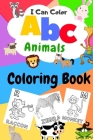 I Can Color ABC Animals Coloring Book: high-quality black&white Alphabet coloring book for kids Children Activity Books for Kids Big Activity Workbook Cover Image