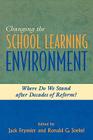 Changing the School Learning Environment: Where Do We Stand After Decades of Reform? By Jack Frymier (Editor), Ronald G. Joekel (Editor) Cover Image