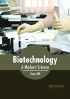 Biotechnology: A Modern Science By Suzy Hill (Editor) Cover Image