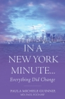 In A New York Minute...: Everything Did Change By Paula Michele Guinnip Cover Image