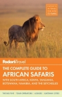 Fodor's the Complete Guide to African Safaris: With South Africa, Kenya, Tanzania, Botswana, Namibia, Rwanda & the Seychelles (Fodor's Full-Color Gold Cover Image