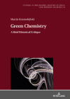 Green Chemistry: A Brief Historical Critique By Jan Hartman (Editor), Marcin Krasnodebski Cover Image