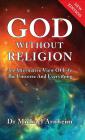 God Without Religion: An Alternative View Of Life, The Universe And Everything Cover Image