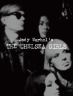 Andy Warhol's the Chelsea Girls By Andy Warhol (Artist), Geralyn Huxley (Editor), Greg Pierce (Editor) Cover Image