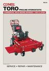 Toro Proline Hydrostatic: Commercial Walk-Behind Mowers, 1990 & Later (Lawn Mower)  By Penton Staff Cover Image