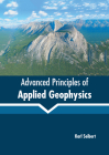 Advanced Principles of Applied Geophysics By Karl Seibert (Editor) Cover Image
