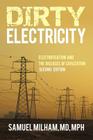 Dirty Electricity: Electrification and the Diseases of Civilization By Samuel Milham Mph Cover Image