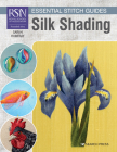 RSN Essential Stitch Guides: Silk Shading - large format edition (RSN ESG LF) By Sarah Homfray, Jonathan Newey Cover Image