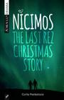 Nicimos: The Final Rez Christmas Story By Curtis Peeteetuce Cover Image