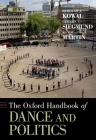 The Oxford Handbook of Dance and Politics (Oxford Handbooks) Cover Image