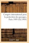 Congrès International Pour La Protection Des Paysages, Paris 1909 (Sciences) By Sans Auteur Cover Image
