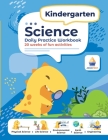 Kindergarten Science Workbook: Daily Practice Workbook 20 Weeks of Fun Activities (Physical, Life, Earth and Space Science, Engineering Video Explana By Argoprep Cover Image