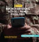 Making a Difference with Cell Phones for Soldiers By Melissa Sherman Pearl, David A. Sherman Cover Image