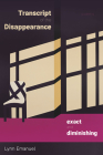 Transcript of the Disappearance, Exact and Diminishing: Poems (Pitt Poetry Series) By Lynn Emanuel Cover Image