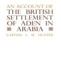 An Account of the British Settlement of Aden in Arabia By F. M. Hunter Cover Image