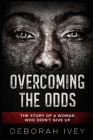 Overcoming The Odds By Deborah Ivey Cover Image