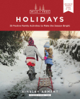 Wild and Free Holidays: 35 Festive Family Activities to Make the Season Bright By Ainsley Arment Cover Image