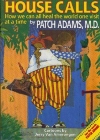 House Call: A Doctor's Journey from the Delivery Room to Congress- An Insider View on What Should We Expect From ObamaCare and What We Can Do About It By Patch Adams M.D. Cover Image