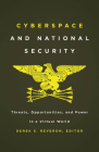 Cyberspace and National Security: Threats, Opportunities, and Power in a Virtual World Cover Image