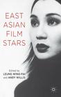 East Asian Film Stars By L. Wing-Fai (Editor), A. Willis (Editor) Cover Image