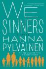 We Sinners: A Novel By Hanna Pylväinen Cover Image