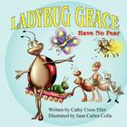 Ladybug Grace: Have No Fear Cover Image