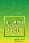 The Best Version of You: A 90-Day Diet & Fitness Tracker: Monitor your fitness and plan your meals and excersizes and regain control over your Cover Image