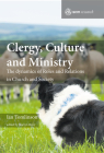 Clergy, Culture and Ministry: The Dynamics of Roles and Relations in Church and Society (Scm Research #3) By Ian Tomlinson, Martyn Percy (Editor) Cover Image