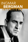 Ingmar Bergman: Interviews (Conversations with Filmmakers) By Raphael Shargel (Editor) Cover Image
