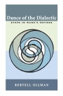 Dance of the Dialectic: STEPS IN MARX'S METHOD By Bertell Ollman Cover Image
