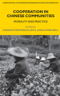 Cooperation in Chinese Communities: Morality and Practice (Lse Monographs on Social Anthropology) By Charles Stafford (Editor), Ellen R. Judd (Editor), Eona Bell (Editor) Cover Image
