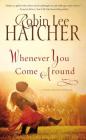 Whenever You Come Around (Kings Meadow Romance #2) By Robin Lee Hatcher Cover Image