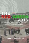 The Red-Green Axis: Refugees, Immigration and the Agenda to Erase America Cover Image