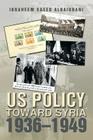 Us Policy Toward Syria 1936-1949 By Ibraheem Saeed Albaidhani Cover Image