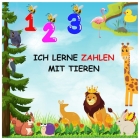 Ich Lerne Zahlen Mit Tieren By Ahmed Sumengen Cover Image