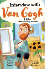 Interview with Van Gogh and Other Astonishing Artists By Andy Seed, Gareth Conway (Illustrator) Cover Image