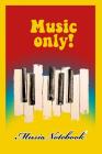 Music Noteboook: Music Only By MM Music Sheet Cover Image