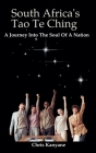 South Africa's Tao Te Ching: A Journey Into The Soul Of A Nation Cover Image