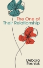 The One of Their Relationship By Debora Resnick Cover Image