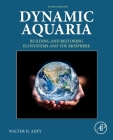 Dynamic Aquaria: Building and Restoring Ecosystems and the Biosphere By Walter H. Adey Cover Image