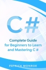 C#: Complete Guide for Beginners to Learn and Mastering C# Cover Image